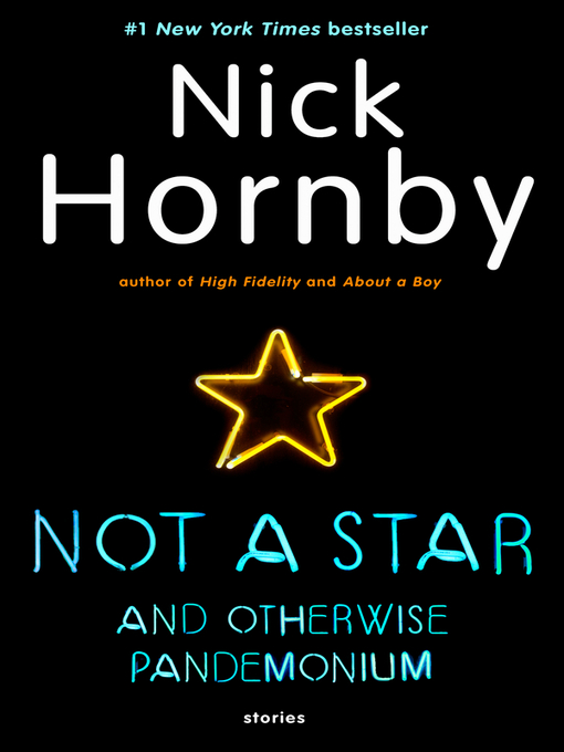 Title details for Not a Star and Otherwise Pandemonium by Nick Hornby - Available